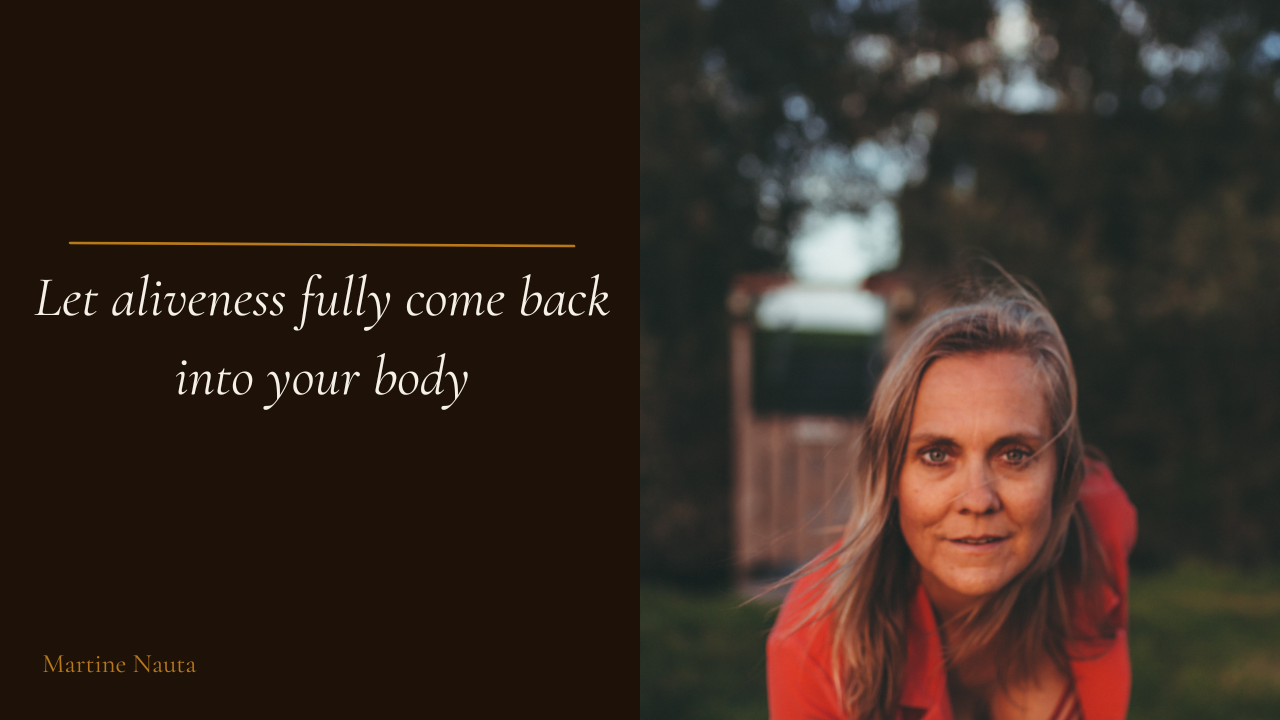 Je bekijkt nu Let aliveness fully come back into your body
